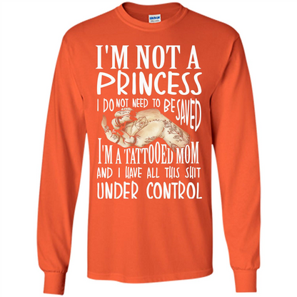 Mommy T-shirt I'm Not A Princess I Do Not Need To Be Saved T-shirt