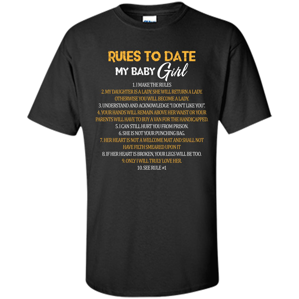 Fathers Day T-shirt Rules To Date My Baby Girl