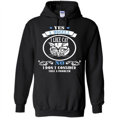 Cat Lover T-shirt I Smell Like A Cat No I Donäó»t Consider That A Problem Black