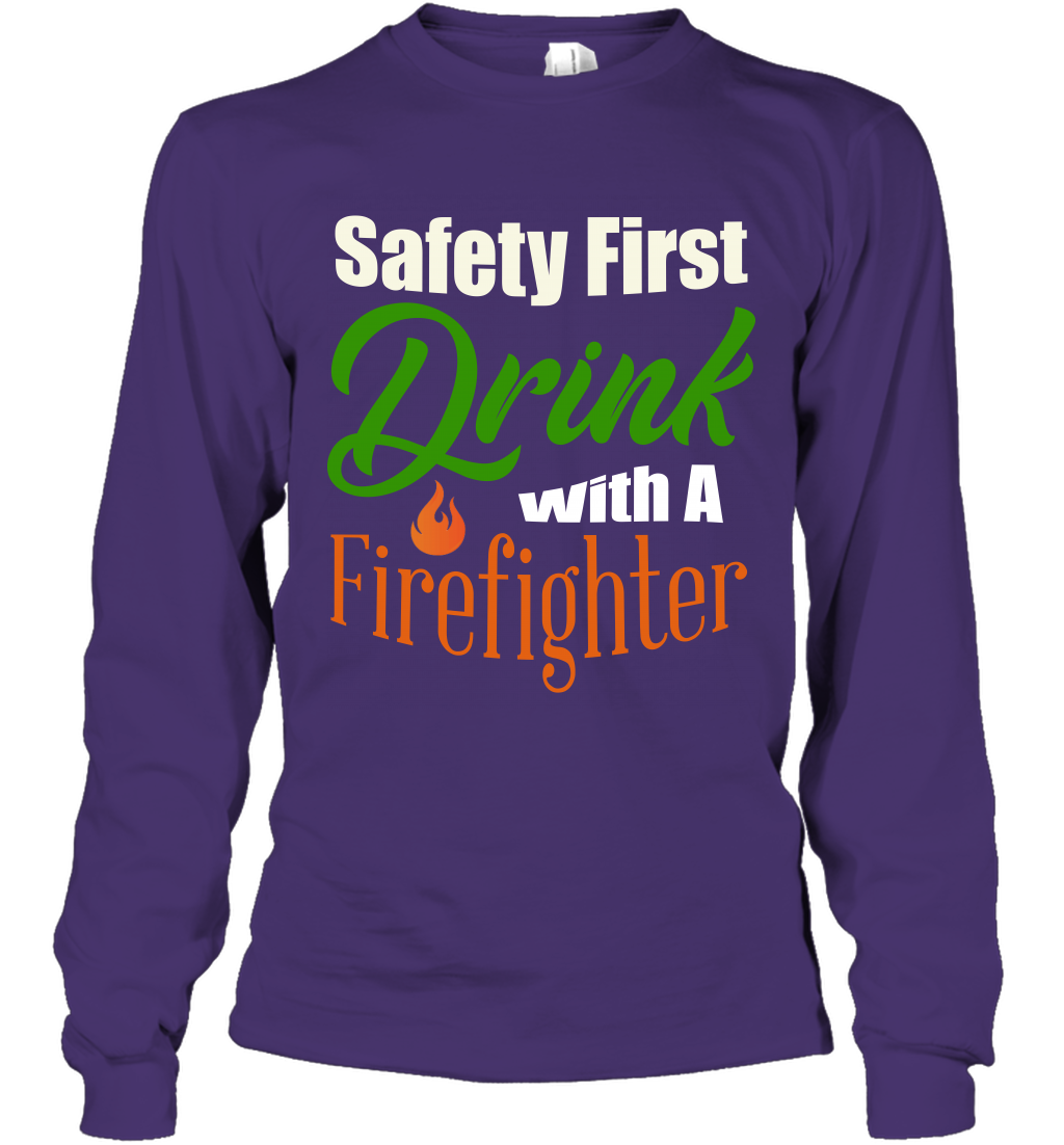 Safety First Drink With A Firefighter Saint Patricks Day Shirt Long Sleeve T-Shirt Purple