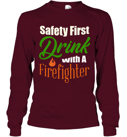 Safety First Drink With A Firefighter Saint Patricks Day Shirt Long Sleeve T-Shirt Maroon