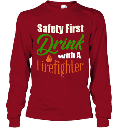 Safety First Drink With A Firefighter Saint Patricks Day Shirt Long Sleeve T-Shirt Cardinal Red