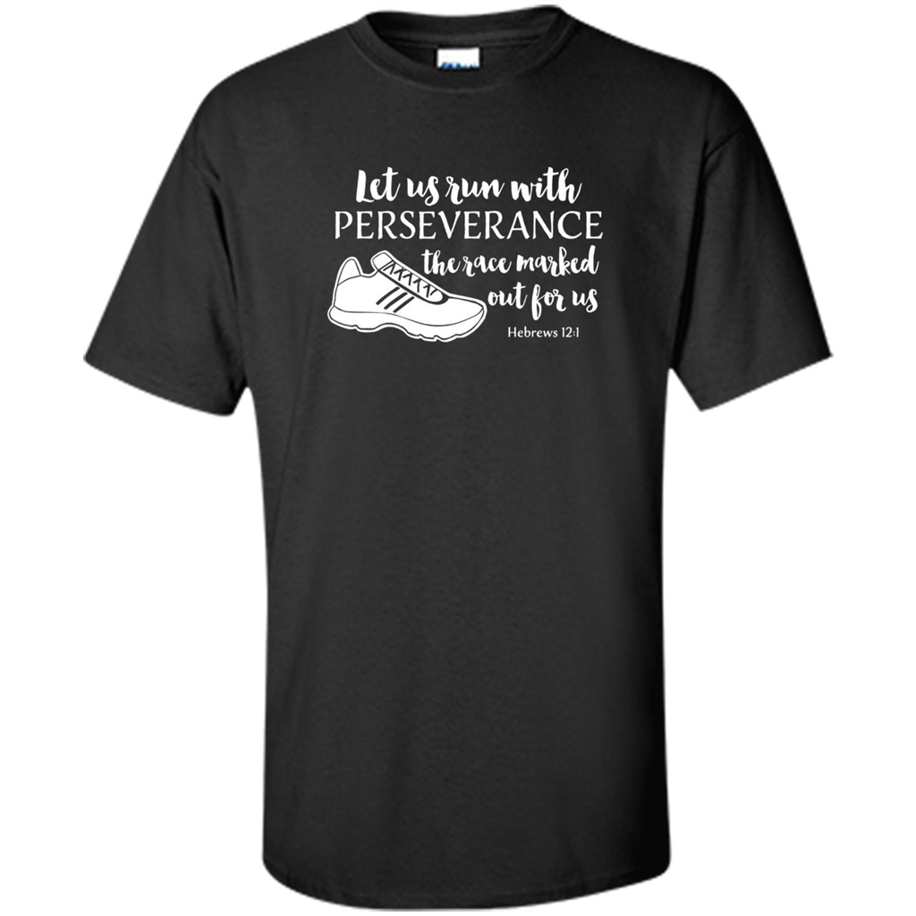 Let Us Run With Perseverance The Race Marked Out For Us T-shirt Black