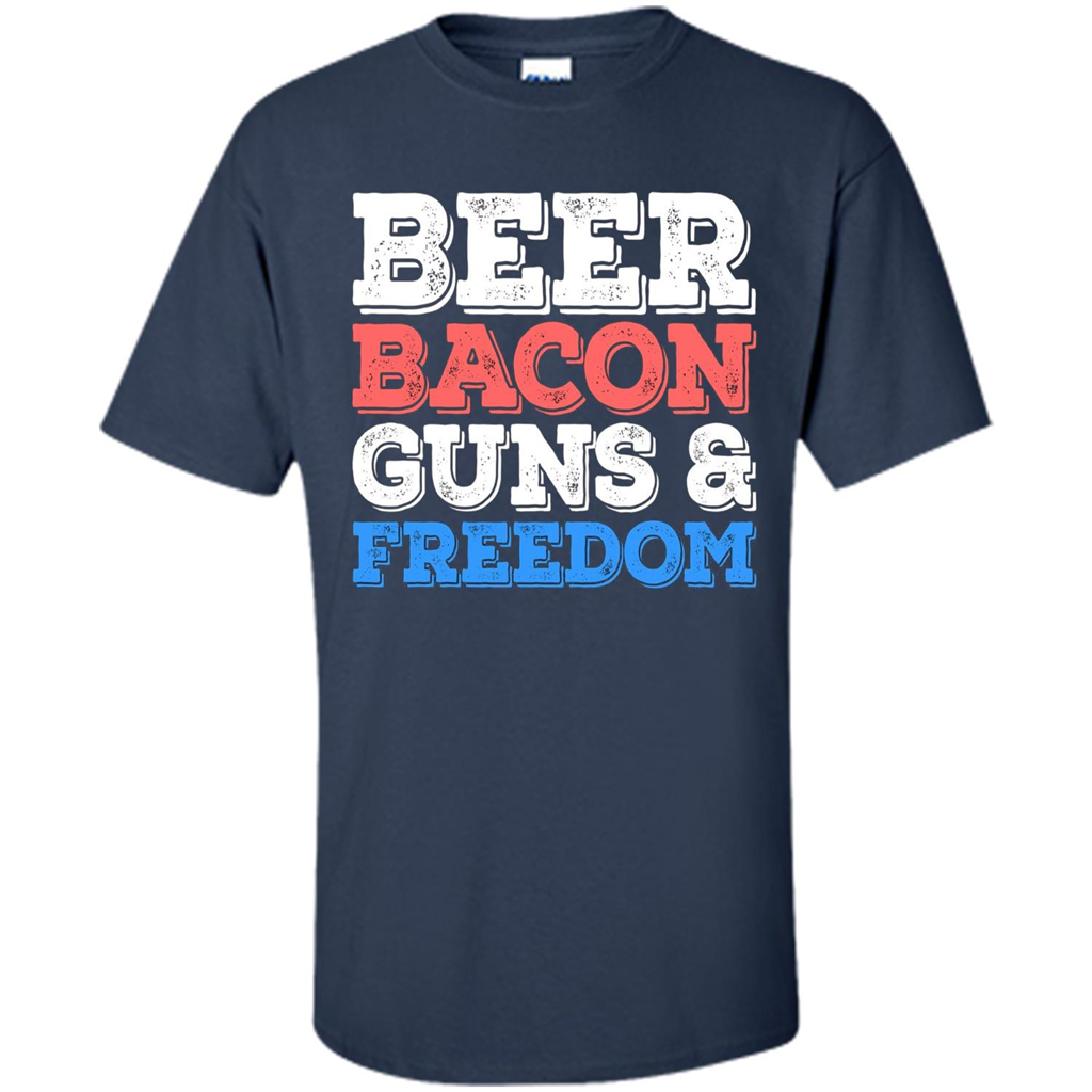 Beer Bacon Guns And Freedom T-Shirt Fourth of July Gift Navy