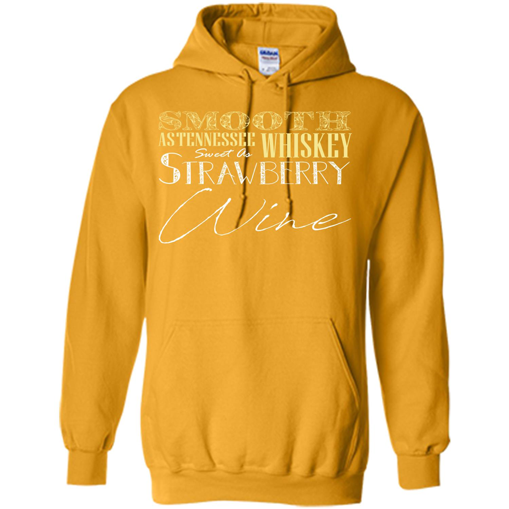 Wine T-shirt Smooth As Tennessee Whiskey Sweet As Strawberry Wine Gold