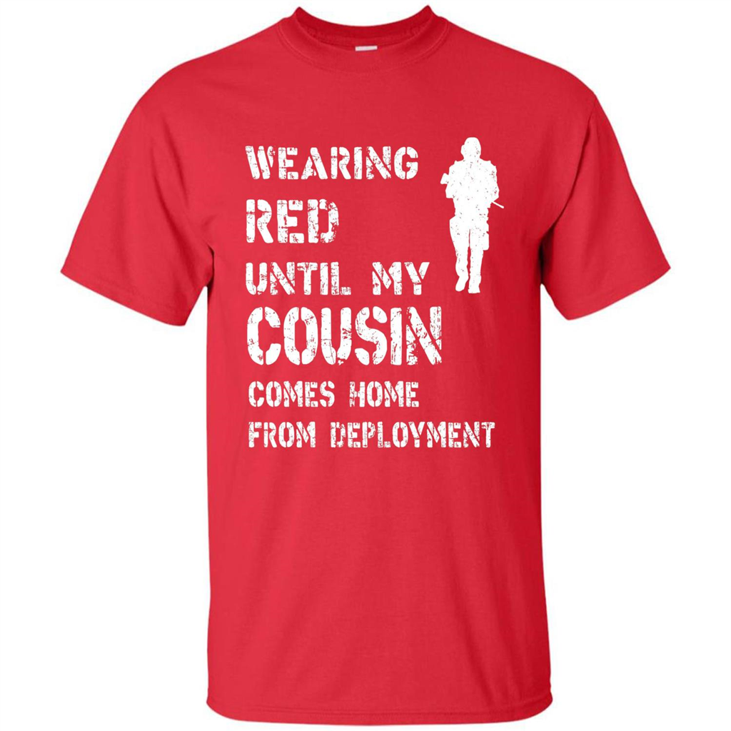 Military T-shirt Wearing Red Until My Cousin Comes Home From Deployment Red