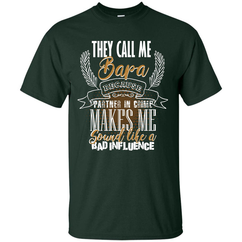 Bapa T-shirt They Call Me Bapa Because Partner In Crime T-shirt Forest Green
