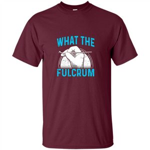 Surgeon T-shirt What The Fulcrum