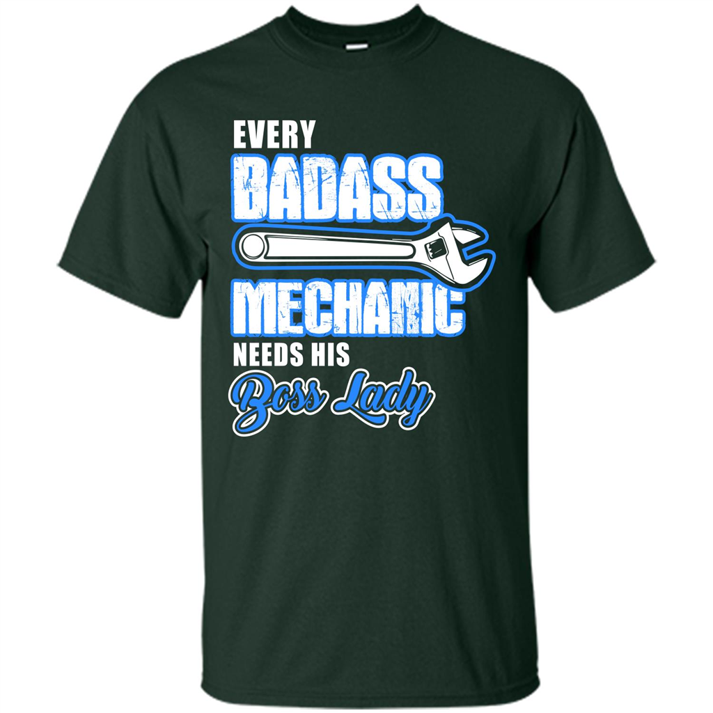 Every Badass Mechanic Needs His Boss Lady T-shirt Forest Green