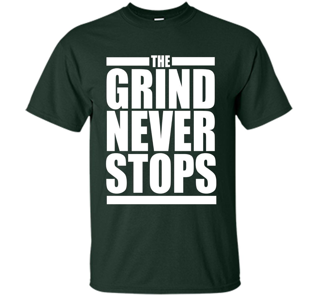 The Grind Never Stops T-shirt Forest Green