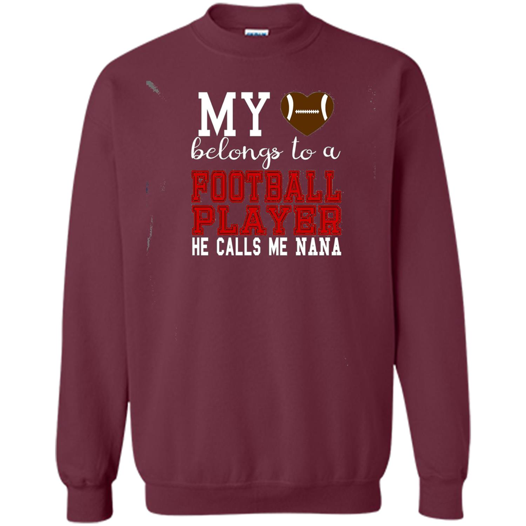 My Belongs To A Footbal Player He Calls Me Nana T-shirt Maroon