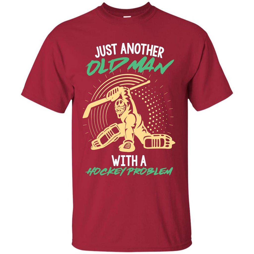 Hockey T-shirt Just Another Old Man With A Hockey Problem Cardinal