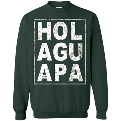 Hola Guapa HOL AGU APA T-shirt Funny Spanish T-shirt Forest Green