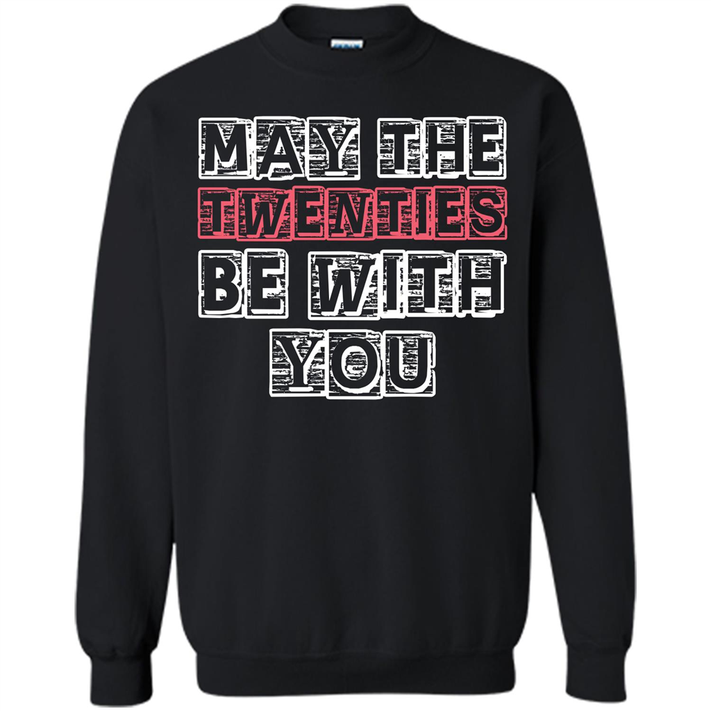 Birthday Gift T-shirt May The Twenties Be With You T-shirt Black
