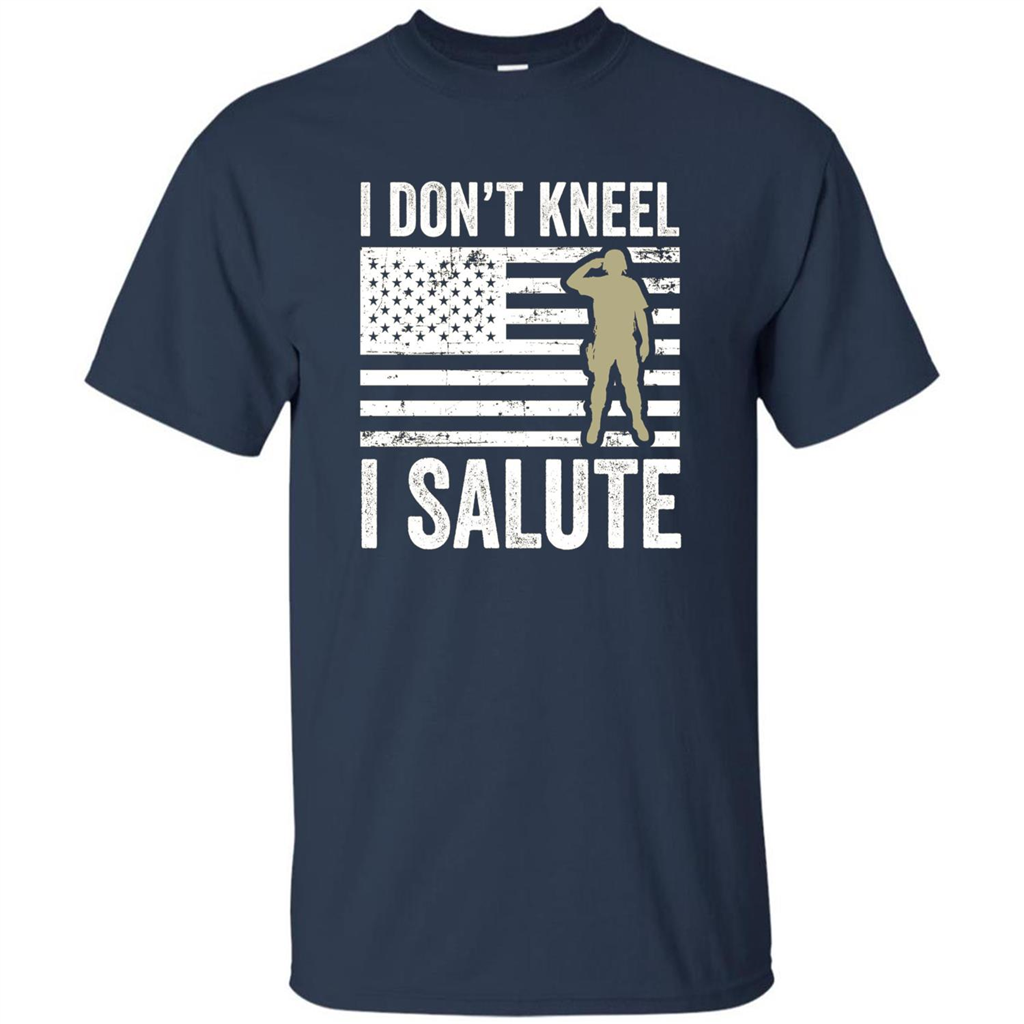 Military T-shirt I Don't Kneel I Salute T-shirt Navy