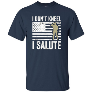 Military T-shirt I Don't Kneel I Salute T-shirt