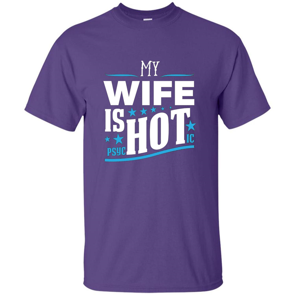 My Wife Is Psychotic T-Shirt Husband T-shirt Purple