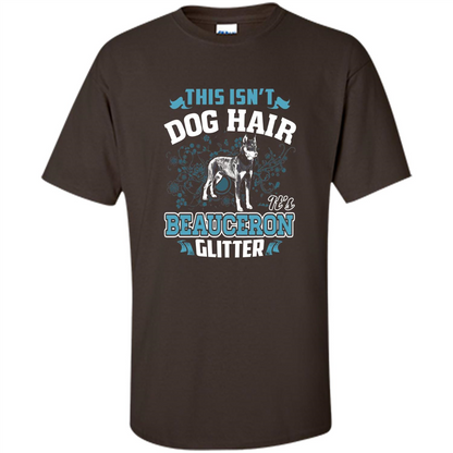 Beauceron Glitter T-shirt This Is Not Dog Hair Dark Chocolate