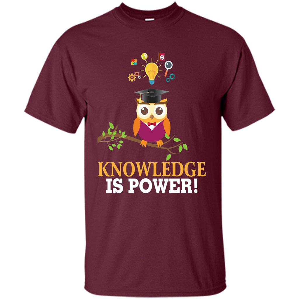 Knowledge is Power T-Shirt Cute Owl Teacher Student T-shirt Maroon
