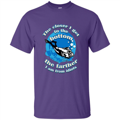 Scuba Diving T-shirt The Closer I Get To The Bottom, The Farther I Am From Idiots Purple