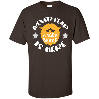 Bearded T-shirt Never Fear Ginger Beard Is Here Dark Chocolate