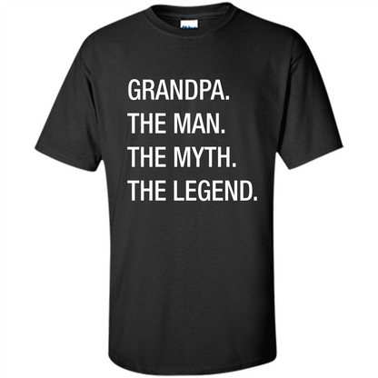 Fathers Day T-shirt Grandpa The Man. The Myth. The Legend Black