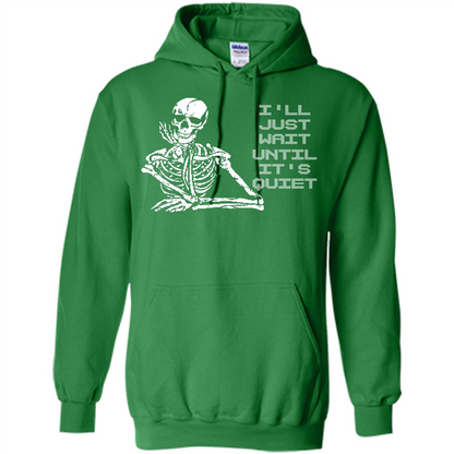 Teacher T-shirt I'll Just Wait Until It's Quiet T-shirt Irish Green