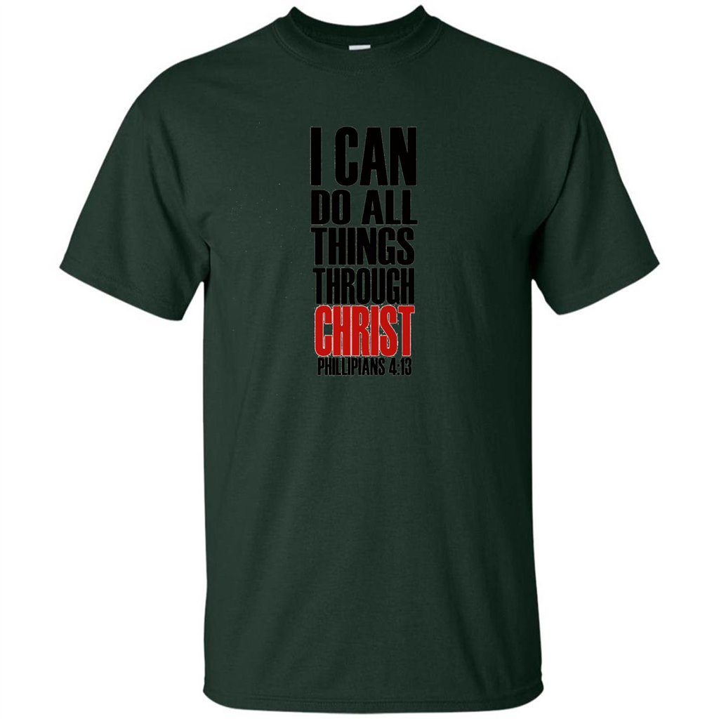 Christian T-Shirt I Can Do All Things Through Christ Forest Green