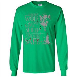 Leave One Wolf Alive And The Sheep Are Never Safe Shirt