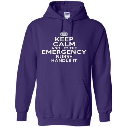 Keep Calm And Let The Emergency Nurse Handle It T-shirt
