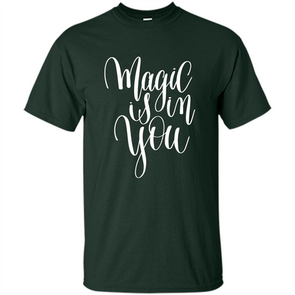 Magic Is In You T-shirt Forest Green