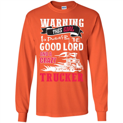 Trucker T-shirt Warning This Girl Is Protected By A Crazy Trucker Orange