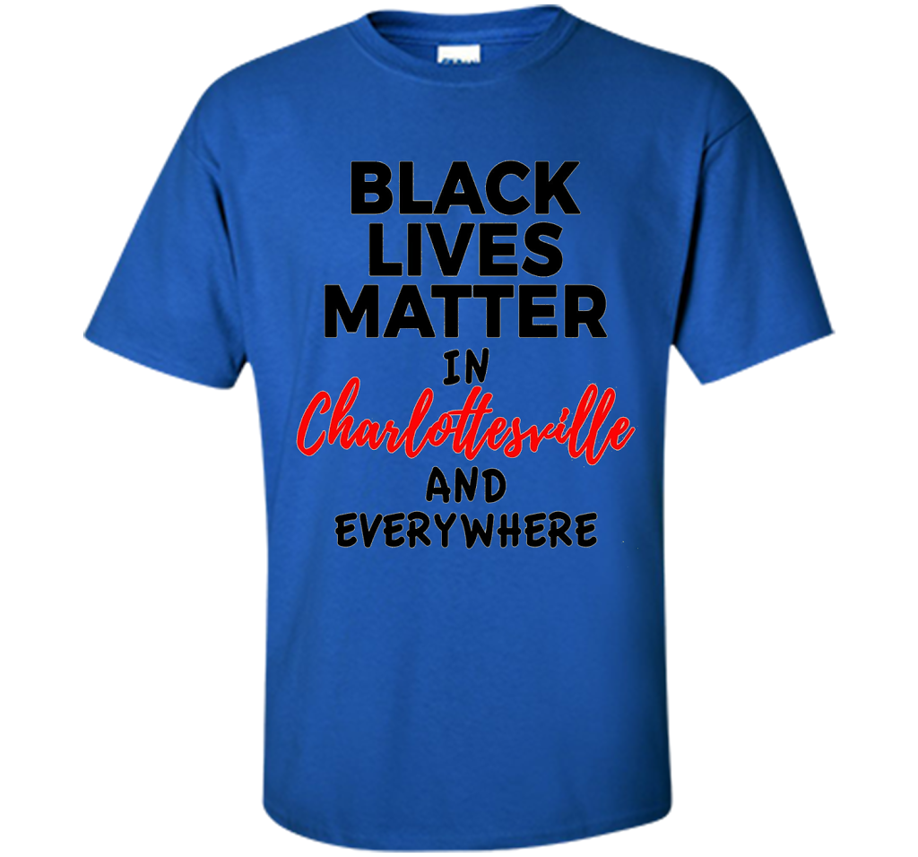 Black Lives Matter Support Charlottesville T-Shirt shirt Royal