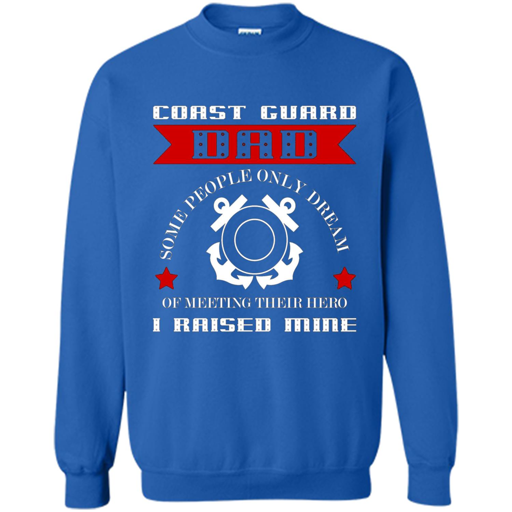 Coast Guard Dad Raised My Hero T-shirt Coast Guardsman Royal