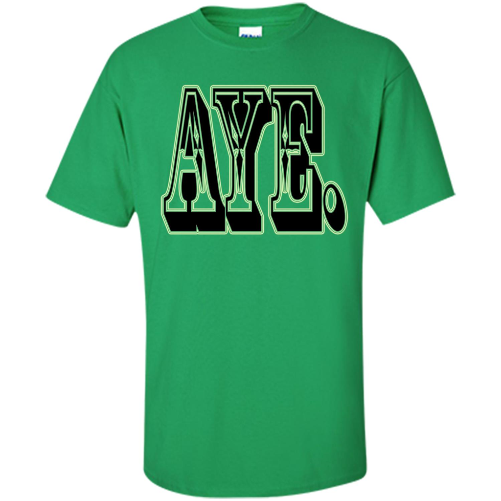 Forever AYE T-shirt Irish Green
