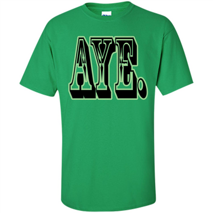 Forever AYE T-shirt Irish Green
