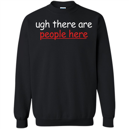 Ugh There Are People Here T-shirt Black