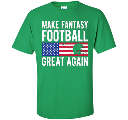 Football T-shirt Make Fantasy Football Great Again Irish Green