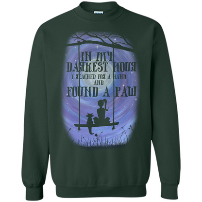 Cat Lover. In My Darkest Hour I Reached For A Hand T-shirt Forest Green