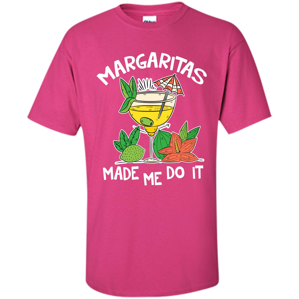 Margaritas Made Me Do It T-shirt Heliconia
