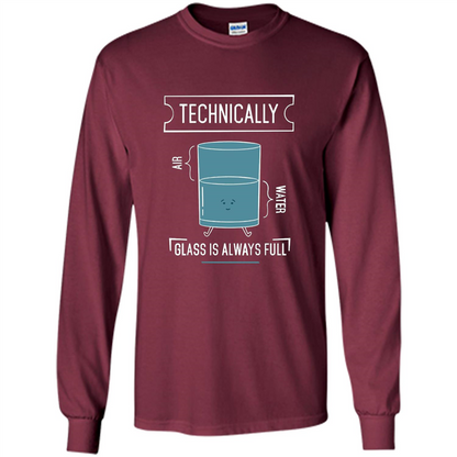 Technically Glass Is Always Full T-Shirt 50 Water 50 Air Maroon