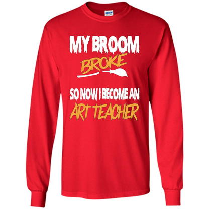 Funny Halloween Art Teacher T-shirt Broom Broke Red