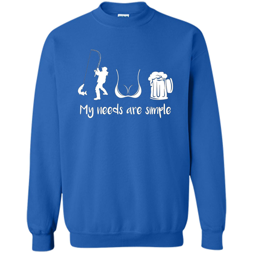 My Needs Are Simple T-shirt Funny Fishing Boobs Beer T-shirt Royal