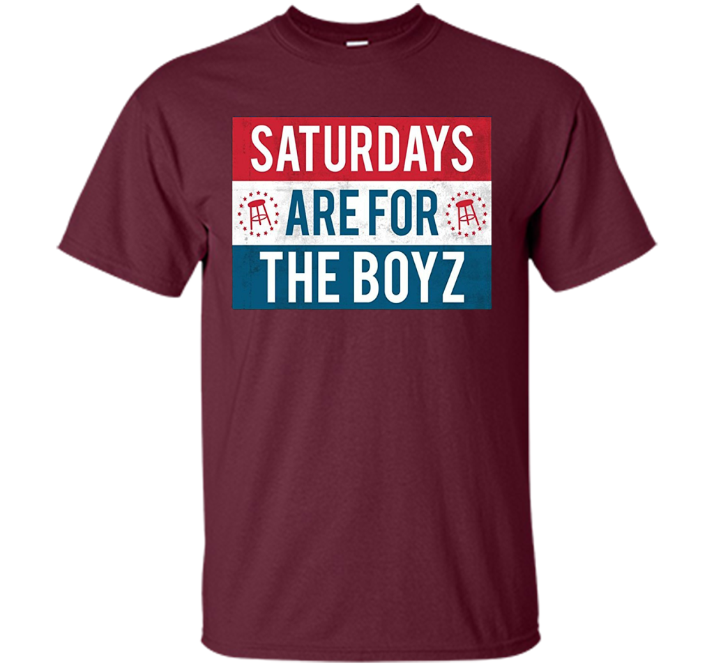 Saturdays Are For The Boyz T Shirt funny drinking tee shirt Maroon