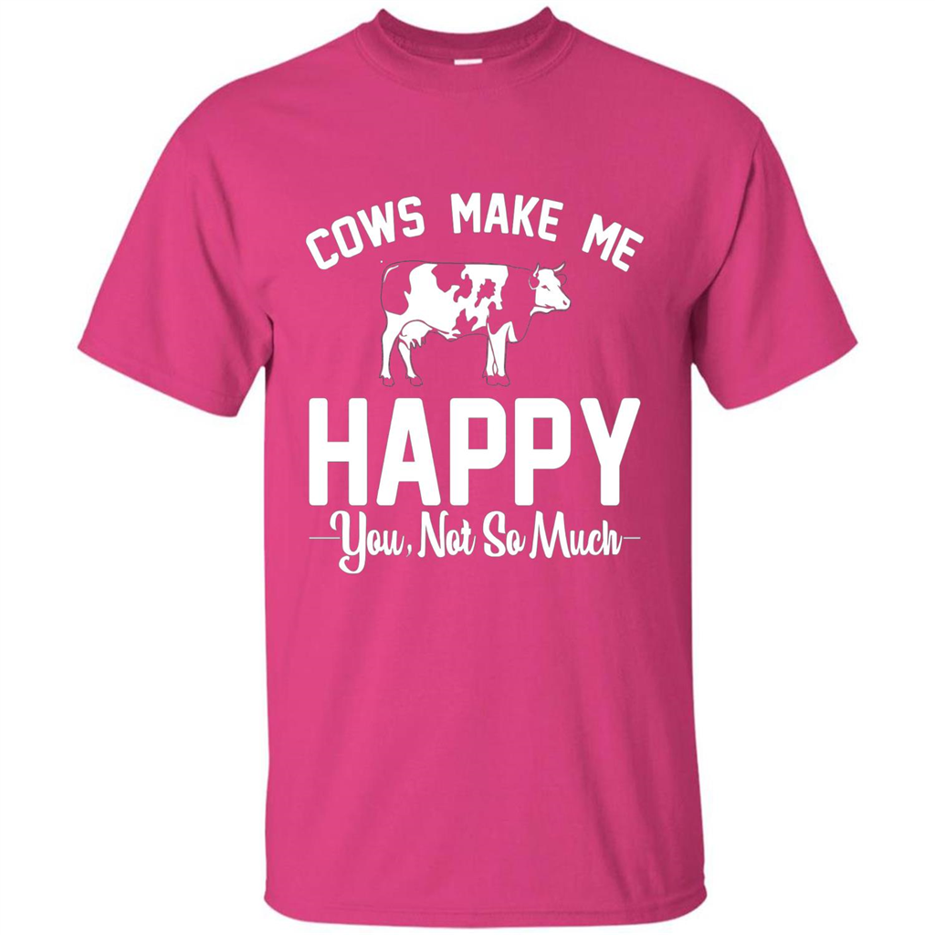 Cow Lovers T-shirt Cows Make Me Happy You Not So Much T-shirt Heliconia