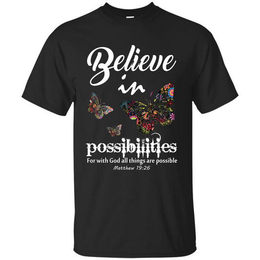 Christian T-shirt Believe In Possibilities For With God T-shirt Black