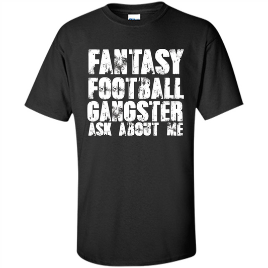 Funny Fantasy Football Gangster Ask About Me T-shirt Black