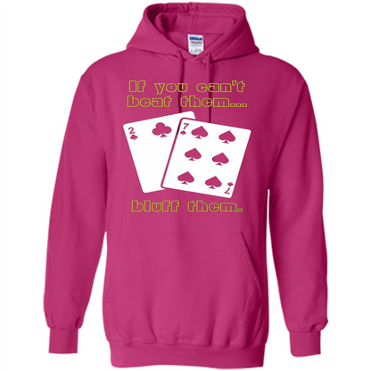 Funny Poker T-shirt If You Can't Beat Them Bluff Them Heliconia