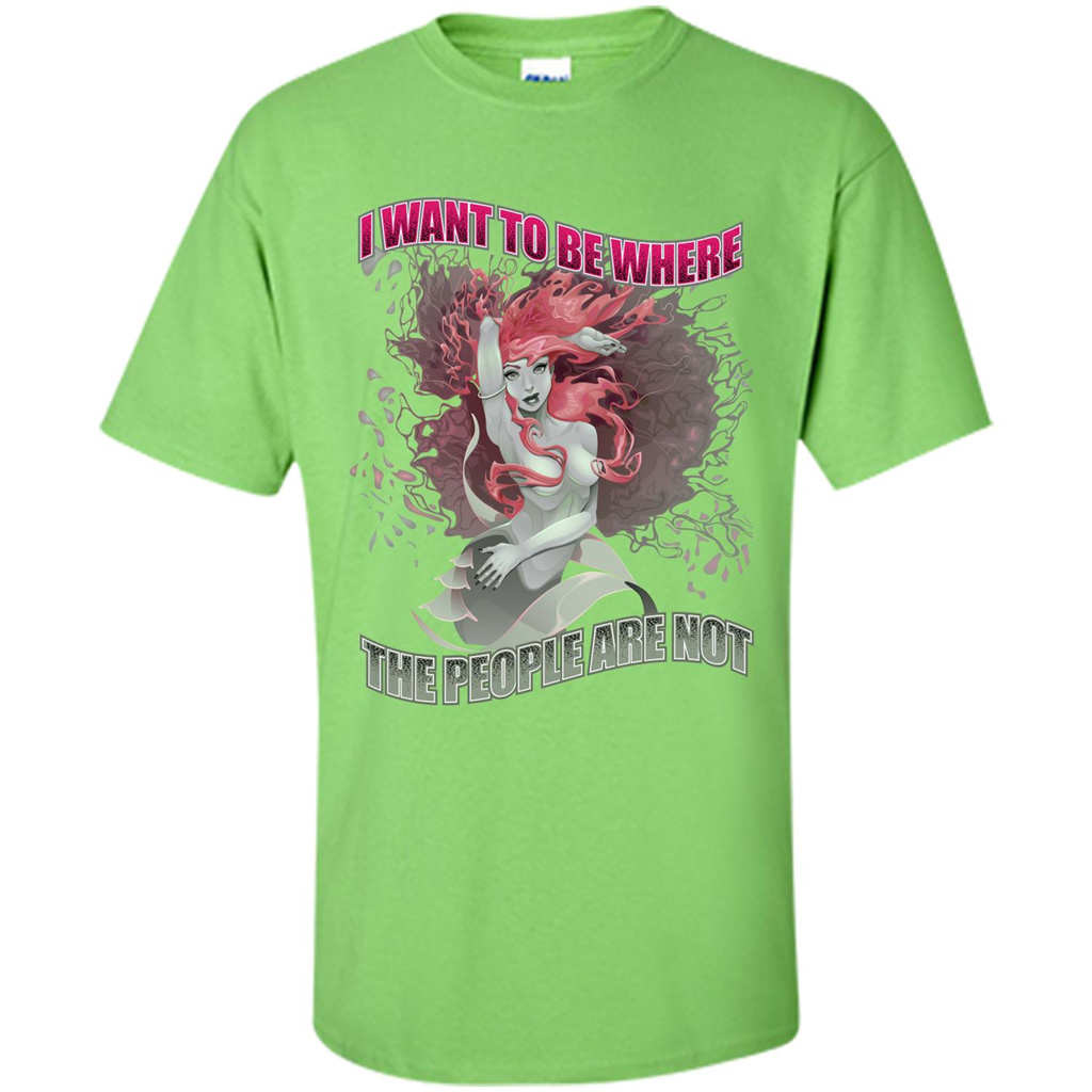 Mermaid. I Want To Be Where The People Are Not T-shirt Lime