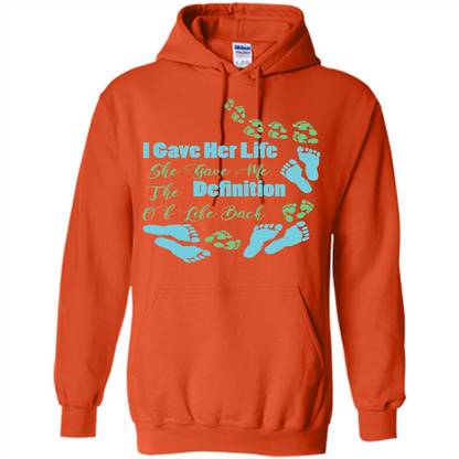 Mommy T-shirt I Gave Her Life. She Gave Me The Definition Of Life Back Orange